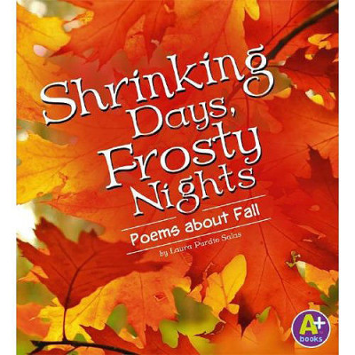 Shrinking Days, Frosty Nights: Poems About Fall